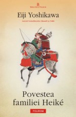 Povestea familiei Heike (Romanian Edition) (Biblioteca Polirom) - Eiji Yoshikawa, Lorena Lupu