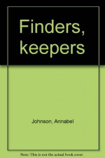 Finders, Keepers - Annabel Johnson