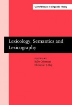 Lexicology, Semantics, And Lexicography: Selected Papers From The Fourth G.L. Brook Symposium, Manchester, August 1998 - Julie Coleman