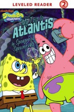 My Trip to Atlantis: By SpongeBob SquarePants (Spongebob Squarepants Ready-to-Read) - Sarah Willson