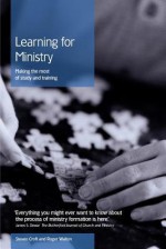 Learning for Ministry: Making the Most of Study and Training - Steven Croft, Roger Walton