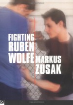 Fighting Ruben Wolfe - Markus Zusak