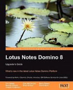 Lotus Notes Domino 8: Upgrader's Guide - Tim Speed, Dick McCarrick