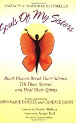 Souls of My Sisters: Black Women Break Their Silence, Tell Their Stories and Heal Their Spirits - Dawn Daniels, Candace Sandy