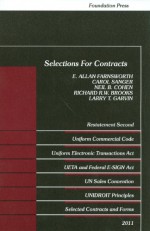 Selections for Contracts: Uniform Commercial Code, Restatement Second, 2011 - E. Allan Farnsworth, Carol Sanger, Neil B. Cohen, Richard R.W. Brooks, Larry T. Garvin