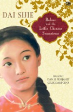 Balzac dan Si Penjahit Cilik Dari Cina (Balzac and the Little Chinese Seamstress) - Sijie Dai, Dina Chandra, Lulu Wijaya