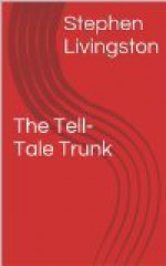 The Tell-Tale Trunk - Stephen Livingston