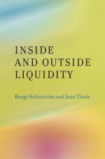 Inside and Outside Liquidity - Bengt Holmstr M, Jean Tirole