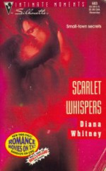 Scarlet Whispers (Silhouette Intimate Moments, No 603) - Diana K. Whitney