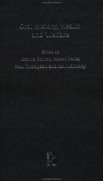 Oral History, Health and Welfare - Joanna Bornat, Robert Perks, Paul Thompson, Jan Walmsley