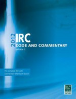 IRC Code and Commentary, Volume 2 - International Code Council (ICC)