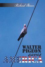 Walter Pigeon Saves America - Richard Baron