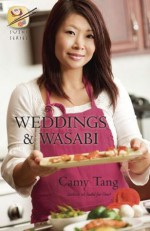 Weddings & Wasabi - Camy Tang