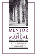 Mentor In A Manual: Climbing The Academic Ladder To Tenure - Clay Schoenfeld, Robert Magnan