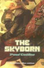 The Skyborn (The Earthborn Wars, #2) - Paul Collins