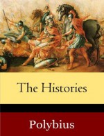 The Histories of Polybius (Annotated) - Polybius, William Roger Paton