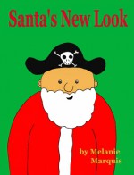 Santa's New Look - Melanie Marquis