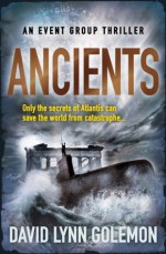 Ancients: Event Group Thriller #3 (Event Group Thriller 3) - David Lynn Golemon