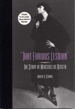 That Furious Lesbian: The Story of Mercedes de Acosta - Robert A. Schanke