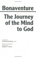 The Journey of the Mind to God - St. Bonaventure, Stephen F. Brown, Philotheus Boehner