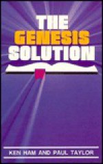 The Genesis Solution - Ken Ham, Paul S. Taylor