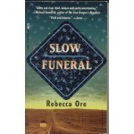 Slow Funeral - Rebecca Ore