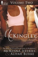 McKingley Volume Two - McKenna Jeffries, Aliyah Burke