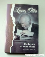 Love, Otto: The Legacy of Anne Frank - Cara Wilson, Otto Frank