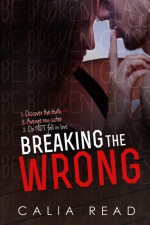 Breaking the Wrong - Calia Read