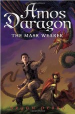 Amos Daragon #1: The Mask Wearer - Bryan Perro, Y. Maudet