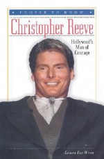 Christopher Reeve: Hollywood's Man of Courage - Laura Lee Wren