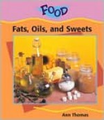 Fats, Oils, & Sweets (Food) - Ann Thomas