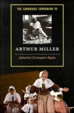 The Cambridge Companion to Arthur Miller - Christopher Bigsby