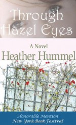 Through Hazel Eyes - Heather Hummel