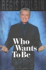 Who Wants to Be Me - Regis Philbin, Bill Zehme