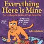 Everything Here Is Mine - Nicole Hollander