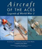 Aircraft of the Aces: Legends World War 2 - Iain Wyllie