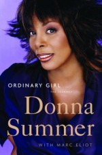 Ordinary Girl: The Journey - Donna Summer, Marc Eliot