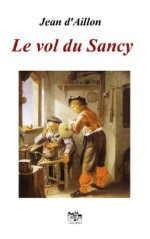 Le vol du Sancy (une enquête inédite de Nicolas Poulain) (Récits des guerres de religion) (French Edition) - Jean d'Aillon