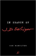 In Search of J. D. Salinger - Ian Hamilton