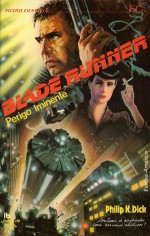 Blade Runner: Perigo Iminente - Philip K. Dick, Raquel Martins