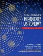 Lecture Tutorials for Introductory Astronomy - Preliminary Version - Jeffrey P. Adams, Timothy F. Slater, Edward E. Prather