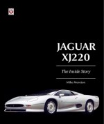 Jaguar XJ220: The Inside Story - Mike Moreton