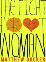 The Eight Foot Woman - Matthew Ducker