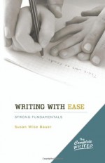 The Complete Writer: Writing with Ease: Instructor Text - Susan Wise Bauer