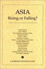 Asia: Rising or Falling?: A Foreign Affairs Reader - Council on Foreign Affairs Staff, Paul Krugman, Walt Rostow, Steven Radelet