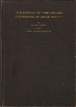 New Preface to The Life and Confessions of Oscar Wilde - Alfred Bruce Douglas, Frank Harris