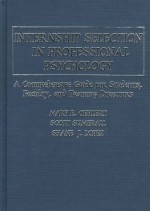 Internship Selection in Professional Psychology: A Comprehensive Guide for Students, Faculty, and Training Directors - Mary E. Oehlert, Shane J. Lopez, Scott Sumerall