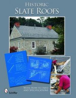 Historic Slate Roofs: With How-To Info and Specifications - Tina Skinner