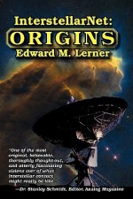 InterstellarNet: Origins - Edward M. Lerner